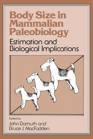 Kniha Body Size in Mammalian Paleobiology John DamuthBruce J. MacFadden