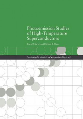 Livre Photoemission Studies of High-Temperature Superconductors David W. LynchClifford G. Olson