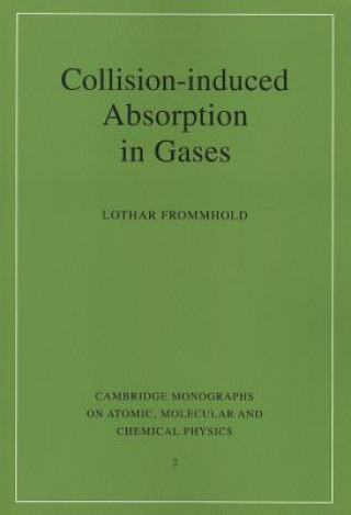 Könyv Collision-induced Absorption in Gases Lothar Frommhold