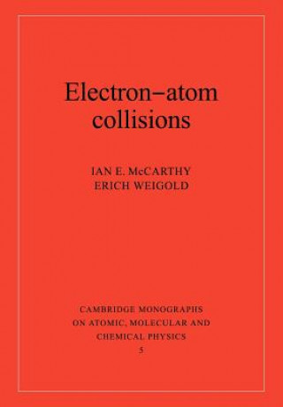 Książka Electron-Atom Collisions Ian E. McCarthyErich Weigold