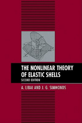 Книга Nonlinear Theory of Elastic Shells A. LibaiJ. G. Simmonds