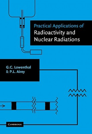 Книга Practical Applications of Radioactivity and Nuclear Radiations Gerhart LowenthalPeter Airey
