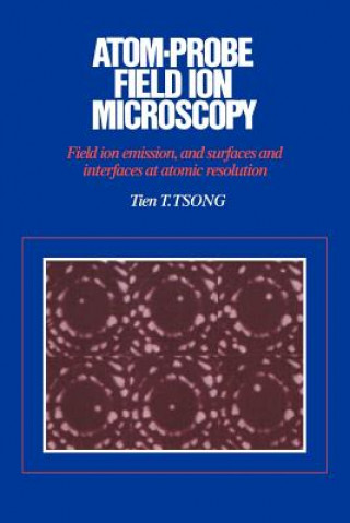 Carte Atom-Probe Field Ion Microscopy Tien T. Tsong