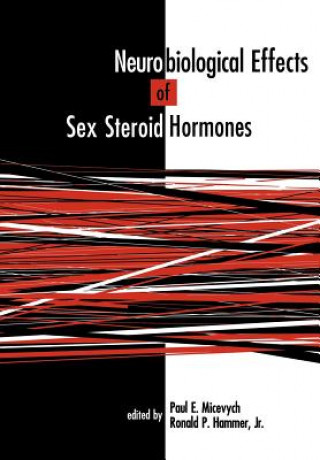 Book Neurobiological Effects of Sex Steroid Hormones Paul E. MicevychRonald P. Hammer