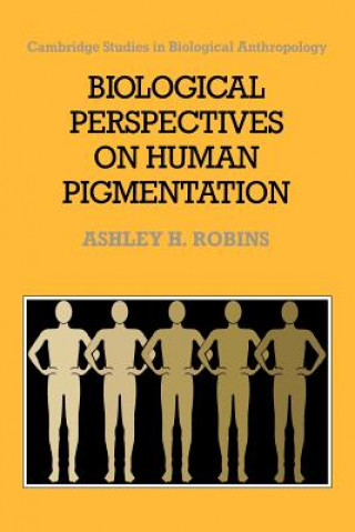 Kniha Biological Perspectives on Human Pigmentation Ashley H. Robins