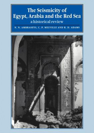 Könyv Seismicity of Egypt, Arabia and the Red Sea N. N. AmbraseysC. P. MelvilleR. D. Adams