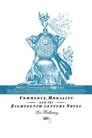 Книга Commerce, Morality and the Eighteenth-Century Novel Liz Bellamy