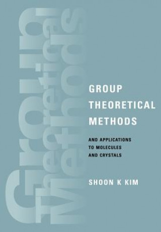 Carte Group Theoretical Methods and Applications to Molecules and Crystals Shoon K. Kim