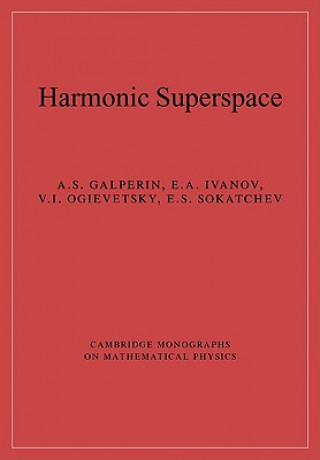 Kniha Harmonic Superspace A. S. GalperinE. A. IvanovV. I. OgievetskyE. S. Sokatchev