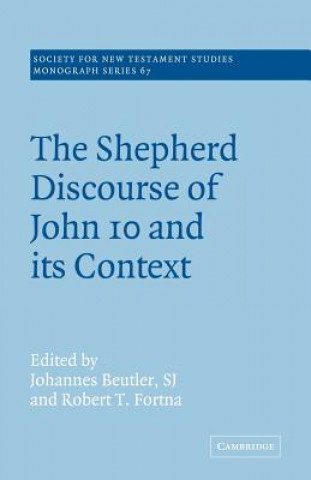 Könyv Shepherd Discourse of John 10 and its Context Johannes BeutlerRobert T. Fortna