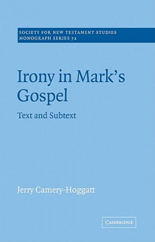 Kniha Irony in Mark's Gospel Jerry Camery-Hoggatt