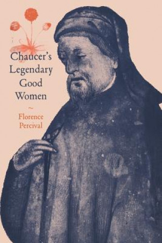 Carte Chaucer's Legendary Good Women Florence Percival