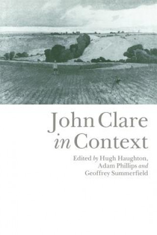 Könyv John Clare in Context Hugh HaughtonAdam PhillipsGeoffrey Summerfield