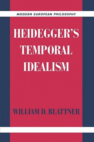 Könyv Heidegger's Temporal Idealism William D. Blattner
