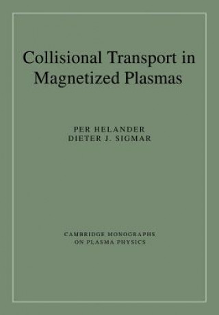 Kniha Collisional Transport in Magnetized Plasmas Per HelanderDieter J. Sigmar