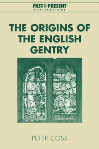 Carte Origins of the English Gentry Peter Coss