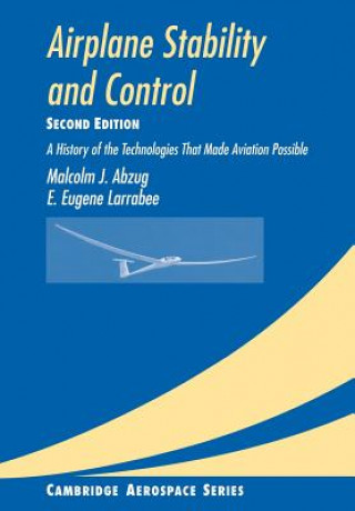 Carte Airplane Stability and Control Malcolm J. AbzugE. Eugene Larrabee