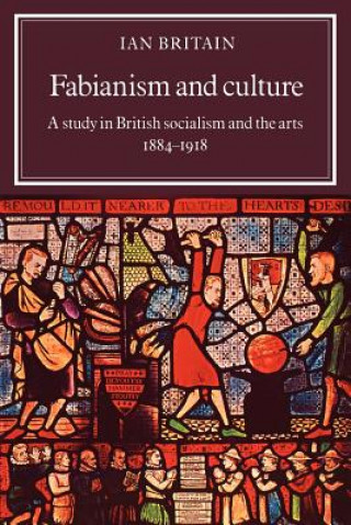 Kniha Fabianism and Culture Ian Britain