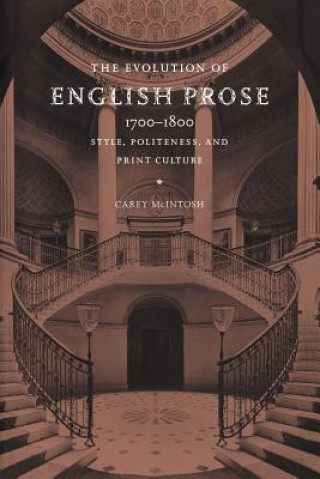 Kniha Evolution of English Prose, 1700-1800 Carey McIntosh