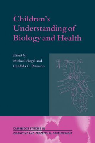 Книга Children's Understanding of Biology and Health Michael SiegalCandida Peterson