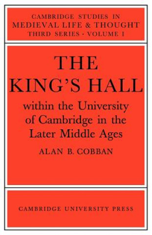Carte King's Hall Within the University of Cambridge in the Later Middle Ages Alan B. Cobban