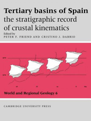 Kniha Tertiary Basins of Spain Peter F. FriendCristino J. Dabrio