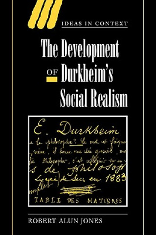 Libro Development of Durkheim's Social Realism Robert Alun Jones