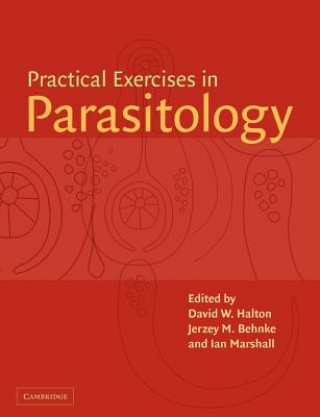 Kniha Practical Exercises in Parasitology D. W. HaltonJ. M. BehnkeI. Marshall