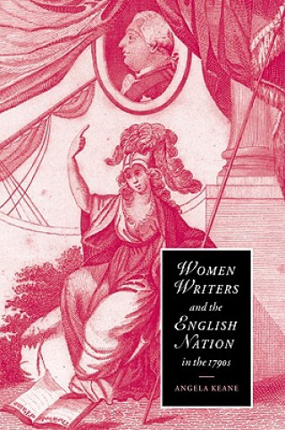 Kniha Women Writers and the English Nation in the 1790s Angela Keane