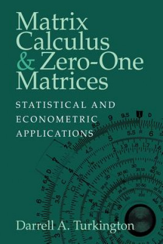 Könyv Matrix Calculus and Zero-One Matrices Darrell A. Turkington
