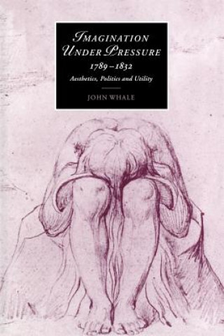 Carte Imagination under Pressure, 1789-1832 John Whale