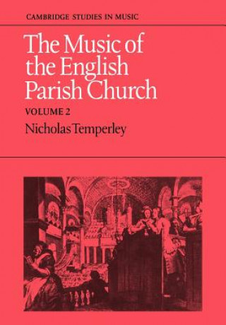 Kniha Music of the English Parish Church: Volume 2 Nicholas Temperley