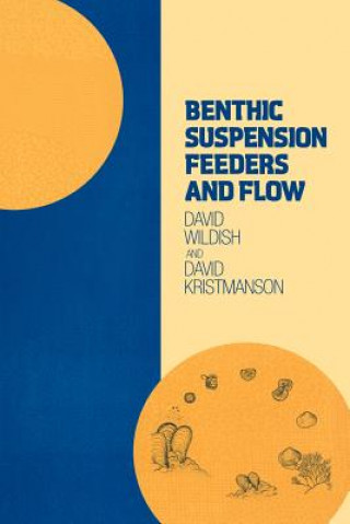 Knjiga Benthic Suspension Feeders and Flow David WildishDavid Kristmanson