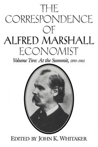 Könyv Correspondence of Alfred Marshall, Economist Alfred MarshallJohn K. Whitaker