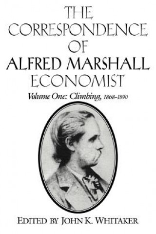 Книга Correspondence of Alfred Marshall, Economist Alfred MarshallJohn K. Whitaker