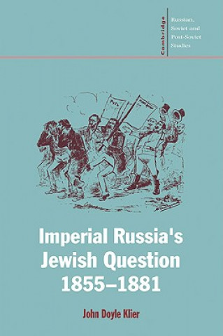 Książka Imperial Russia's Jewish Question, 1855-1881 John Doyle Klier