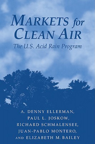 Kniha Markets for Clean Air A. Denny EllermanPaul L. JoskowRichard SchmalenseeJuan-Pablo Montero