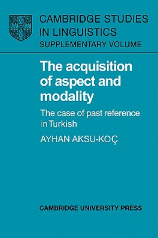 Könyv Acquisition of Aspect and Modality Ayhan Aksu-Koç
