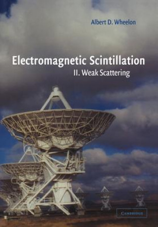 Libro Electromagnetic Scintillation: Volume 2, Weak Scattering Albert D. Wheelon