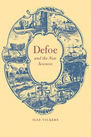 Kniha Defoe and the New Sciences Ilse Vickers