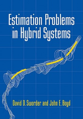 Könyv Estimation Problems in Hybrid Systems David D. SworderJohn E. Boyd