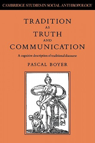 Kniha Tradition as Truth and Communication Pascal Boyer