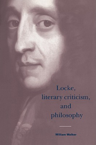 Könyv Locke, Literary Criticism, and Philosophy William Walker