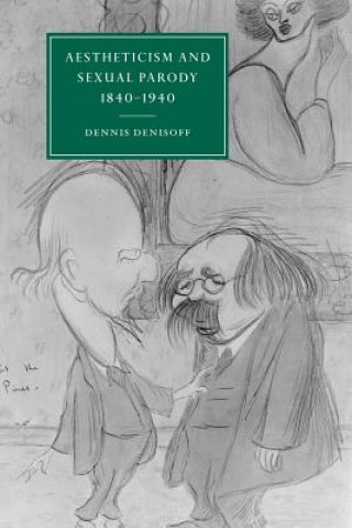 Książka Aestheticism and Sexual Parody 1840-1940 Dennis Denisoff