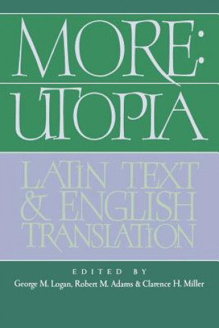 Buch More: Utopia Thomas MoreGeorge M. LoganRobert M. AdamsClarence H. Miller