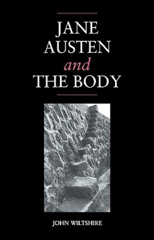 Könyv Jane Austen and the Body John Wiltshire