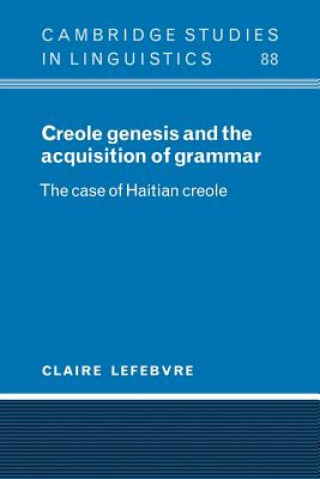 Buch Creole Genesis and the Acquisition of Grammar Claire Lefebvre