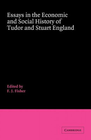 Книга Essays in the Economic and Social History of Tudor and Stuart England F. J. Fisher