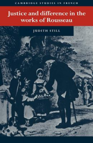 Kniha Justice and Difference in the Works of Rousseau Judith Still