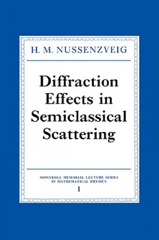 Kniha Diffraction Effects in Semiclassical Scattering H. M. Nussenzveig
